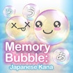 Memory Bubble – Japanese Kana